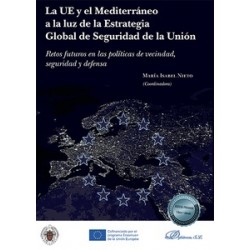 La Ue y el Mediterráneo a la Luz de la Estrategia Global de Seguridad de la Unión "Retos Futuros en las Políticas de Vecindad, 