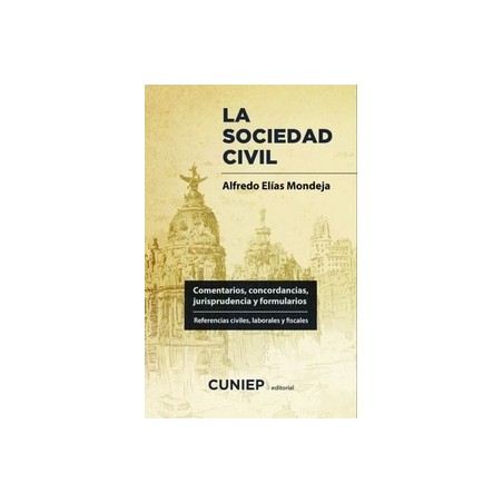 Sociedad civil. Comentarios, concordancias, jurisprudencia y formularios. Referencias civiles, laborales y fisca
