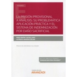 La Prisión Provisional a Análisis: su Problemática Aplicación Práctica y el Sistema de Indemnización por Daño "Sacrificial (Pap