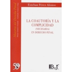 La Coautoría y la Complicidad. (Necesaria) en Derecho Penal