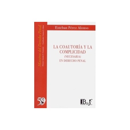 La Coautoría y la Complicidad. (Necesaria) en Derecho Penal