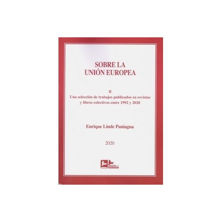 Sobre la Unión Europea. Tomo Ii. una Selección de Trabajos Publicados en Revistas y Libros Colectivos Entre 1992