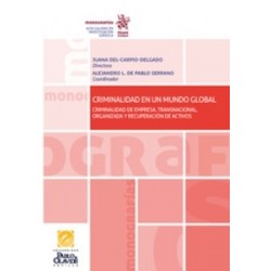 Criminalidad en un Mundo Global "Criminalidad de Empresa, Transnacional, Organizada y...