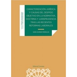 Caracterización Jurídica y Causas del Despido Objetivo en la Normativa, Doctrina y Jurisprudencia...