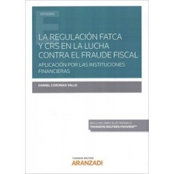 La Regulación Fatca y Crs en la Lucha contra el Fraude Fiscal "Aplicación por las Instituciones...