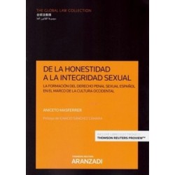 De la Honestidad a la Integridad Sexual. la Formación del Derecho Penal Sexual Español en el Marco de la Cultura "Papel + Ebook