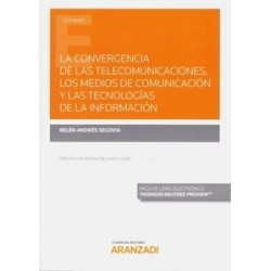 La Convergencia de las Telecomunicaciones, los Medios de Comunicación y las Tecnologías de la Información "Papel + Ebook"