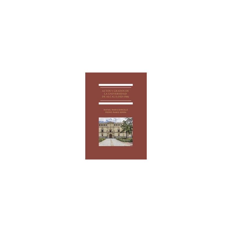 Actos y Grados de la Universidad de Alcalá (1523-1544)