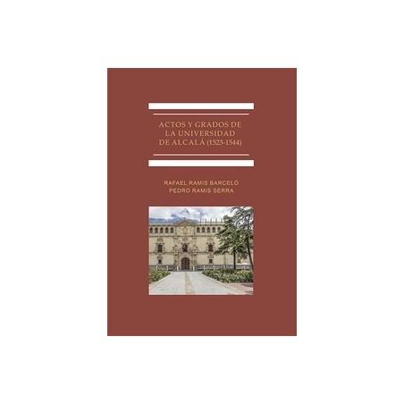 Actos y Grados de la Universidad de Alcalá (1523-1544)