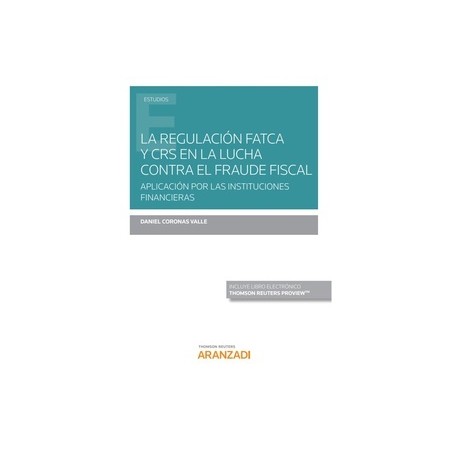 Regulacion Fatca y Crs en Lucha contra Fraude Fiscal (Papel + Ebook)