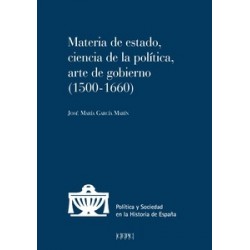 Materia de Estado, Ciencia de la Política y Arte de Gobierno (1500-1660)