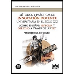 Métodos y Prácticas de Innovación Docente Universitaria en el Siglo XXI "¿Cómo Enseñar Derecho e...