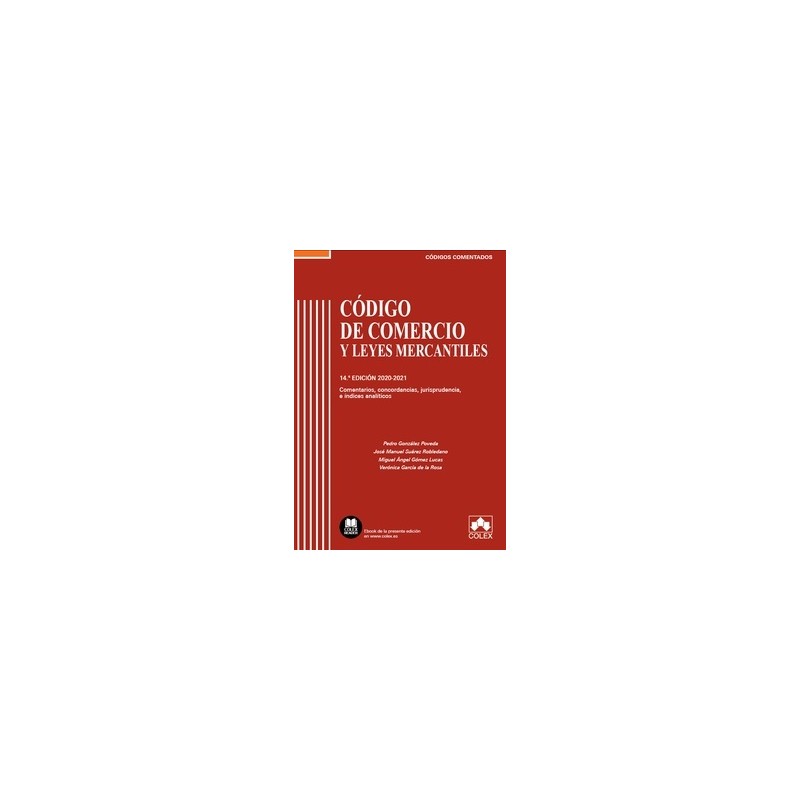 Código de Comercio y Leyes Mercantiles "Comentarios, Concordancias, Jurisprudencia e Índices Analíticos (Edición 2020-2021)"