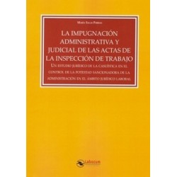 La Impugnación Administrativa y Judicial de las Actas de la Inspección de Trabajo "Un Estudio...