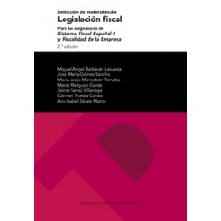 Selección de Materiales de Legislación Fiscal para las Asignaturas de "Sistema Fiscal Español I y Fiscalidad de la Empresa"