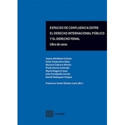 Espacios de confluencia entre el derecho internacional público y el derecho penal "Libro de casos"