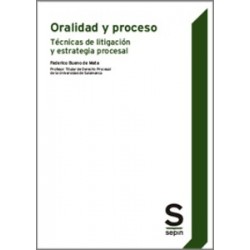 Oralidad y Proceso. Técnicas de Litigación y Estrategia Procesal