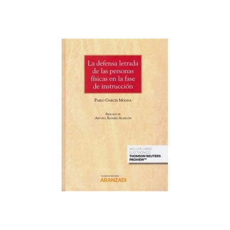 La Defensa Letrada de las Personas Físicas en la Fase de Instrucción (Papel + Ebook)
