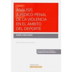 Análisis Jurídico-Penal de la Violencia en el Ámbito del Deporte (Papel + Ebook)