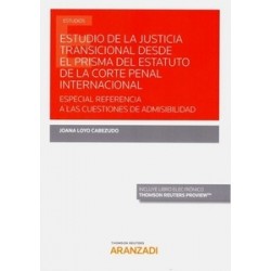 Estudio de la justicia transicional desde el prisma del estatuto de la corte penal internacional...