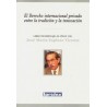El derecho internacional privado entre la tradición y la innovación "Libro homenaje al Profesor Dr. José María Espinar Vicente"