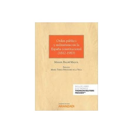 Orden Público y Militarismo en la España Constitucional (1812-1983) "Papel + Ebook"