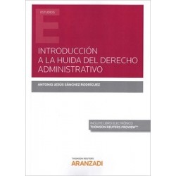 Introducción a la Huida del Derecho Administrativo (Papel + Ebook)