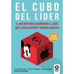 El Cubo Del Líder: El Método Para Encontrar El Líder Que Llevas Dentro Y Hacerlo Crecer