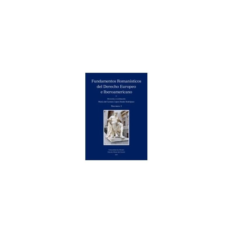 Fundamentos romanísticos del Derecho Europeo e Iberoamericano (2 Tomos)