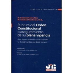 Ruptura del orden constitucional o aseguramiento de su plena vigencia "¿Resolución de Mayoría o...