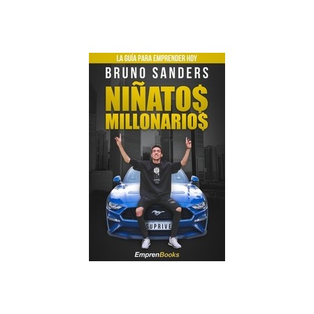 Niñatos Millonarios "La Guía para Emprender Hoy"