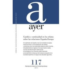 Cambio y Continuidad en los Relatos sobre las Relaciones España-Europa "Revista Ayer 117, 2020 (1)"