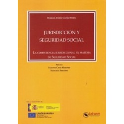 Jurisdicción y Seguridad Social "La Competencia Jurisdiccional en Materia de Seguridad Social"
