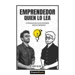 Emprendedor el que lo Lea "12 Preguntas que Has de Responder Antes de Emprender"
