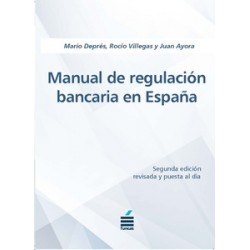 Manual de Regulación Bancaria en España "2ª Edición Revisada y Puesta al Día"