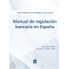 Manual de Regulación Bancaria en España "2ª Edición Revisada y Puesta al Día"
