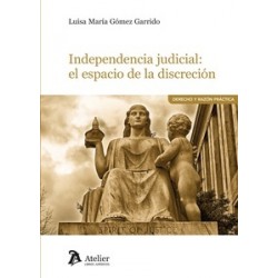 Independencia Judicial: el Espacio de la Discreción
