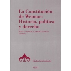 La Constitución de Weimar: Historia, Política y Derecho