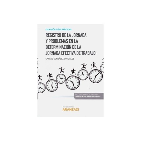 Registro de la jornada y problemas en la determinación de la jornada efectiva de trabajo (Papel + Ebook)