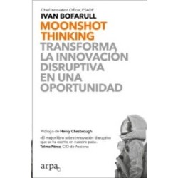 Moonshot Thinking "Transforma la innovación disruptiva en una oportunidad"