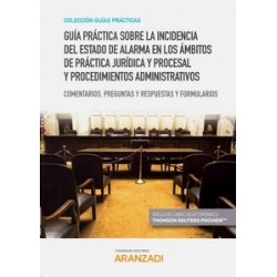 Guía práctica sobre la incidencia del estado de alarma en los ámbitos de práctica jurídica "y procesal y procedimientos adminis