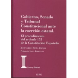 Gobierno, Senado y Tribunal Constitucional ante la coerción estatal "El procedimiento del artículo 155 de la Constitución Españ