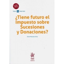 ¿Tiene Futuro el Impuesto sobre Sucesiones y Donaciones? (Papel + Ebook)