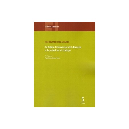 La Tutela Transversal del Derecho a la Salud en el Trabajo