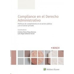 Compliance en el Derecho Administrativo "Políticas de Complimiento en el Sector Público y en el...