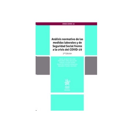 Análisis Normativo de las Medidas Laborales y de Seguridad Social Frente a la Crisis del Covid-19 (Papel + Ebook