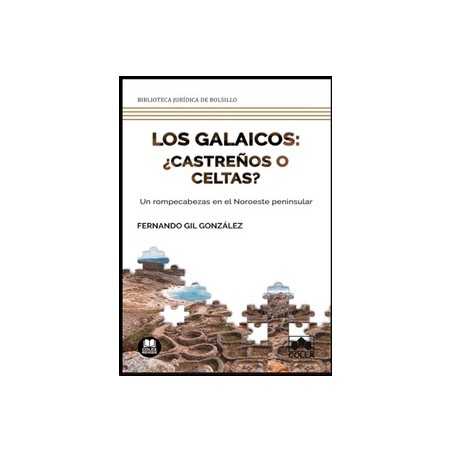 Los Galaicos: ¿Castreños o Celtas? "Un Rompecabezas en el Noroeste Peninsular"