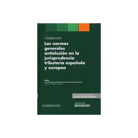 Las Normas Generales Antielusión en la Jurisprudencia Tributaria Española y Europea (Papel + Ebook)
