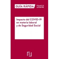 Guía Práctica Impacto del Covid-19 en Materia Laboral y de Seguridad Social
