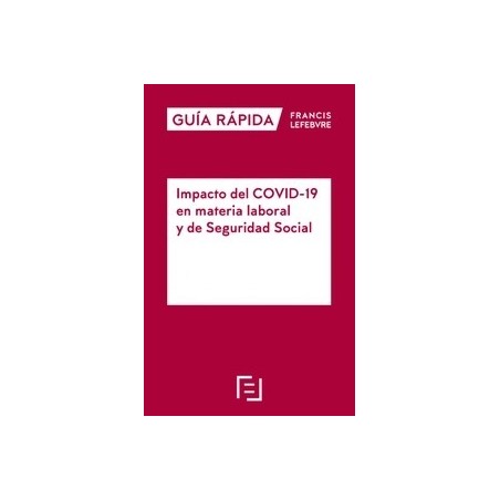 Guía Práctica Impacto del Covid-19 en Materia Laboral y de Seguridad Social